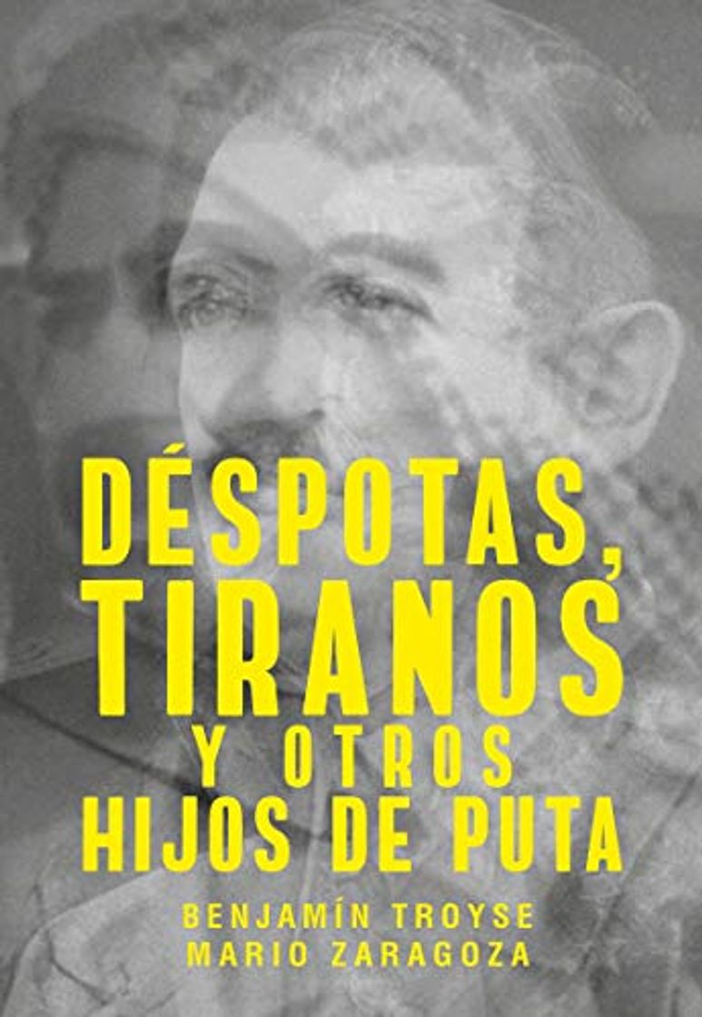 Book Déspotas, tiranos y otros hijos de puta