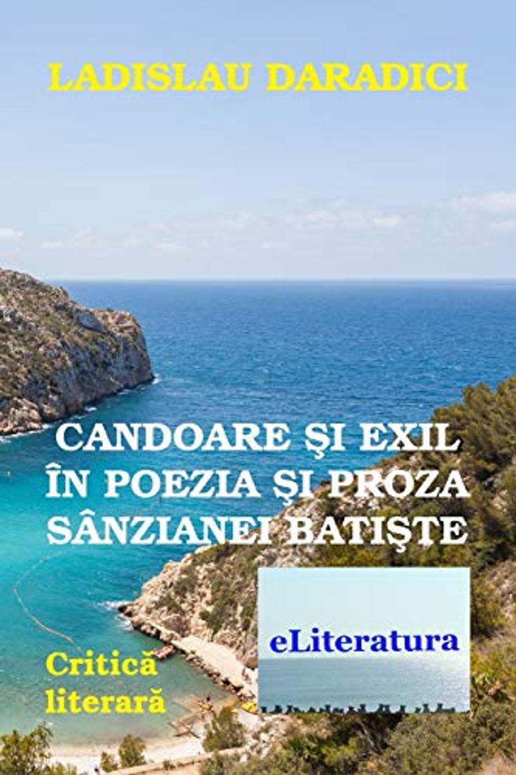 Libro Candoare si exil in poezia si proza Sanzianei Batiste: Critica literara