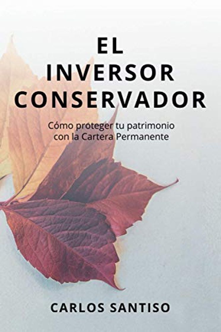 Book El Inversor Conservador: Como proteger tu patrimonio con la Cartera Permanente