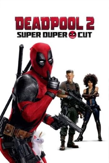 Deadpool 2 - The Super Duper Cut