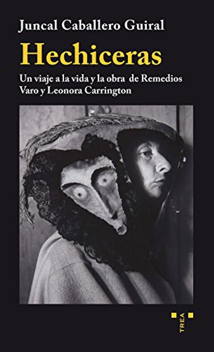 Libro Hechiceras. Un viaje a la vida y la obra de Remedios Varo