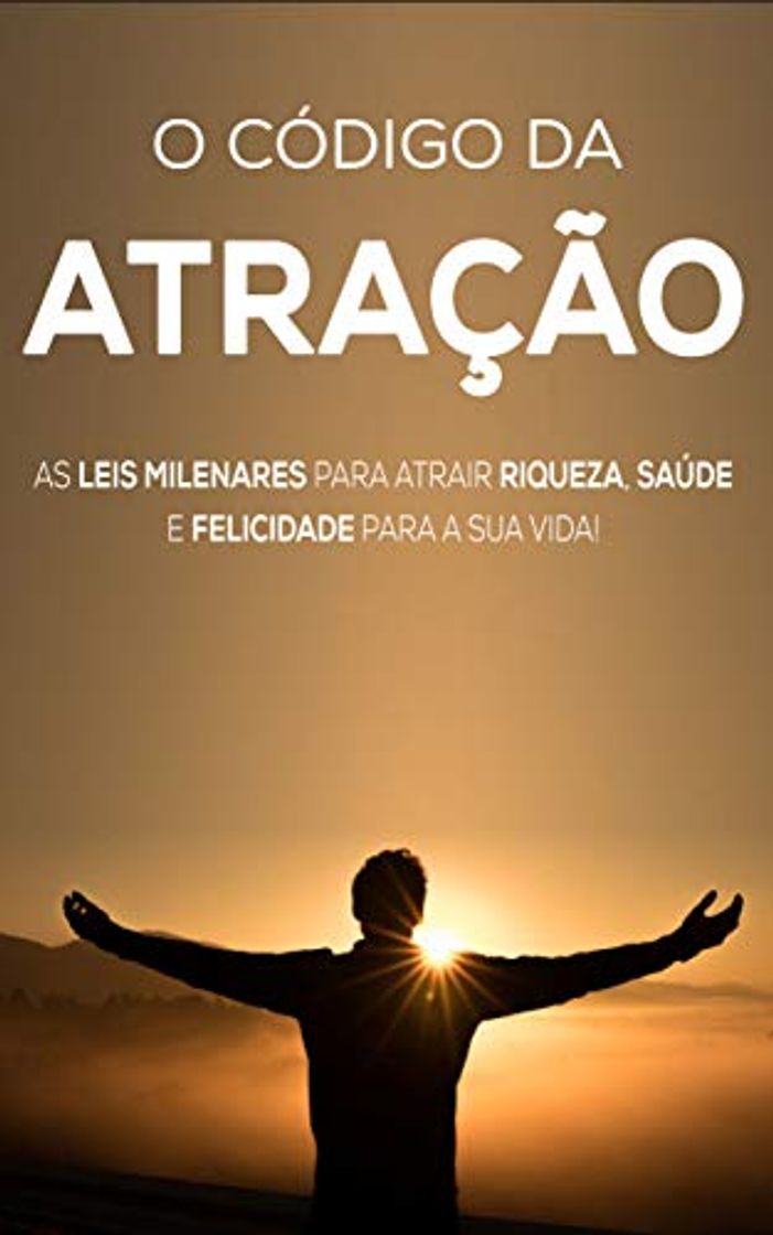 Libro LEI DA ATRAÇÃO: O Código Da Atração, As Leis Milenares Para Atrair