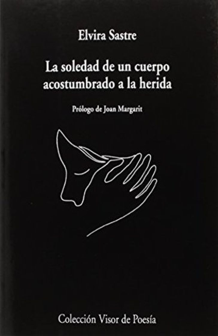 Libros La soledad de un cuerpo acostumbrado a la herida: 974