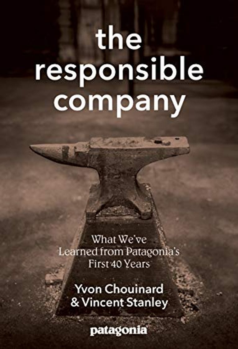 Books The Responsible Company: What We've Learned from Patagonia's First 40 Years