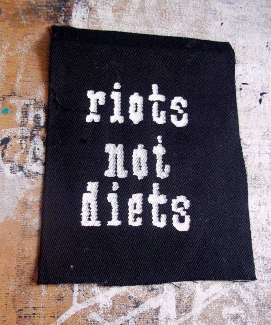 Fashion Patch Riots not Diets