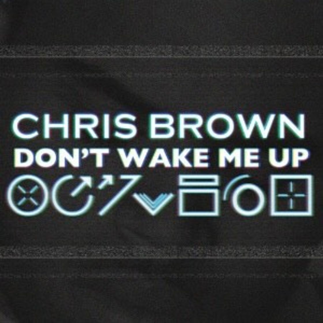 Canciones Don't Wake Me Up (Chirs Brown)