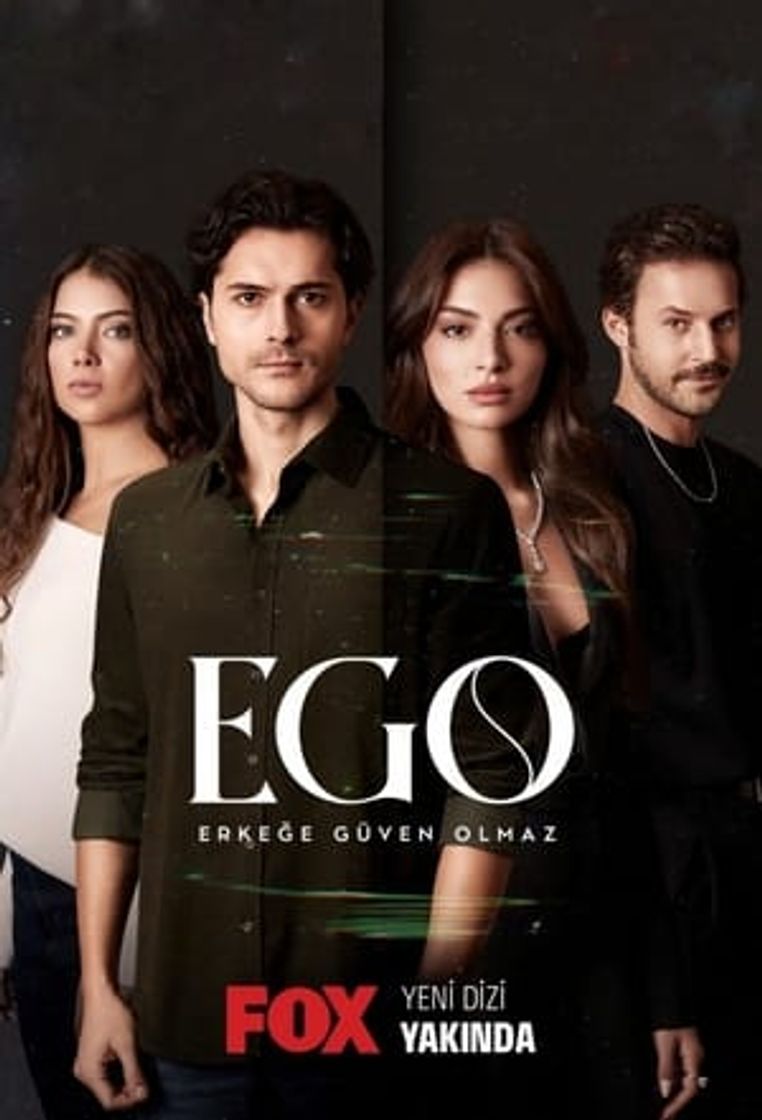 Serie EGO - Erkege Güven Olmaz