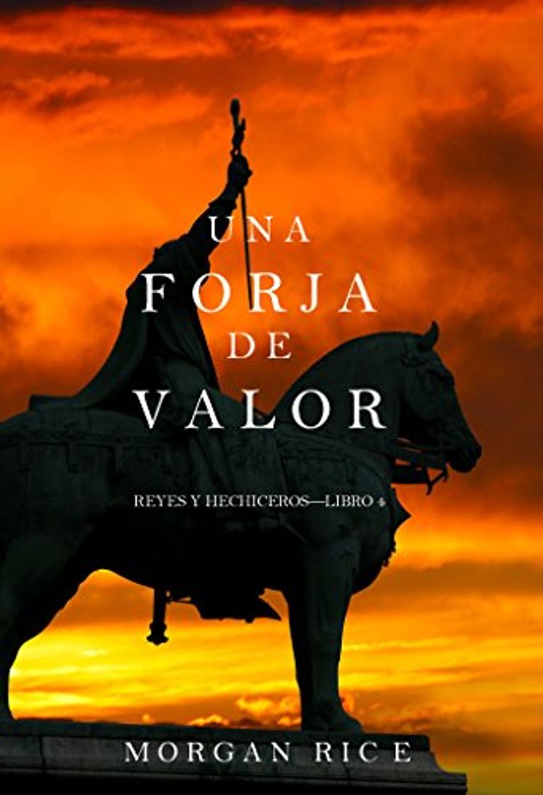 Books Una Forja de Valor: Reyes y Hechiceros – Libro Cuatro