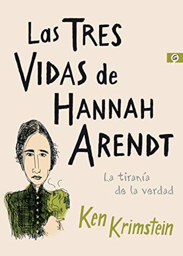 Las tres vidas de Hannah Arendt: La tiranía de la verdad