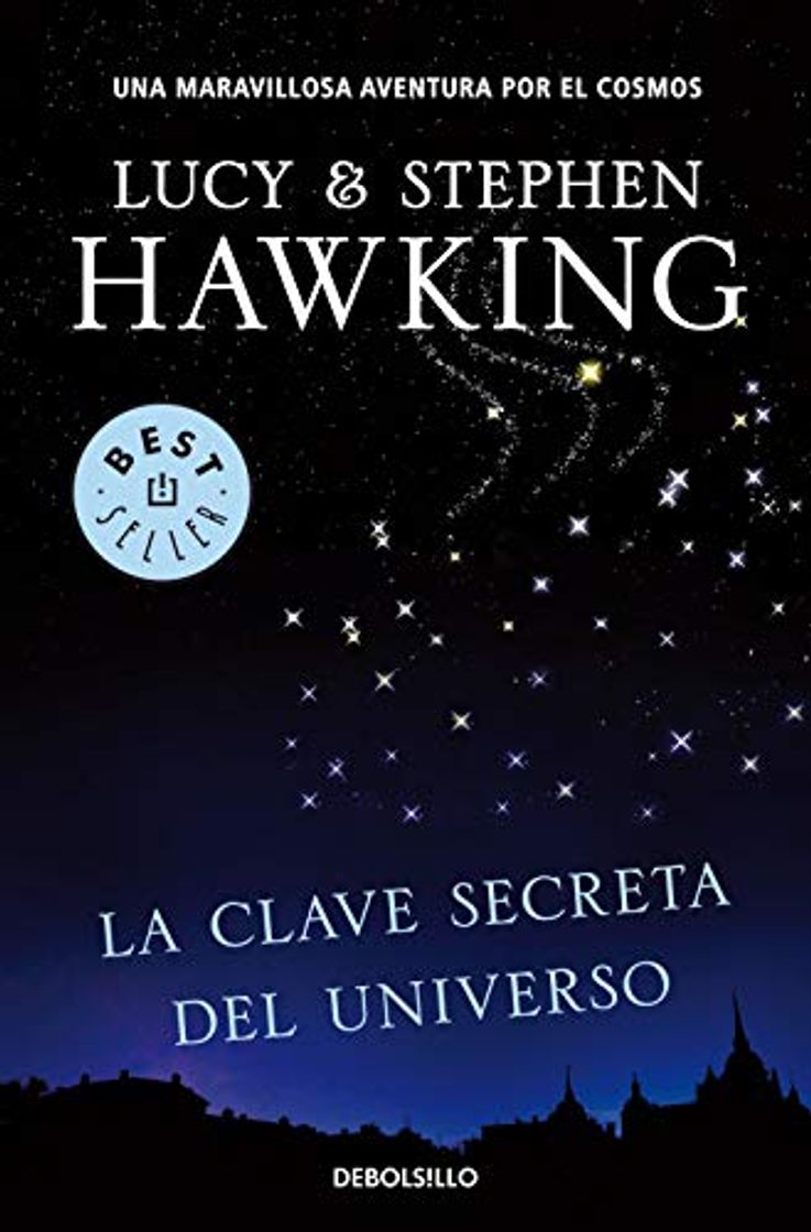 La clave secreta del universo (La clave secreta del universo 1): Una maravillosa aventura por el cosmos 