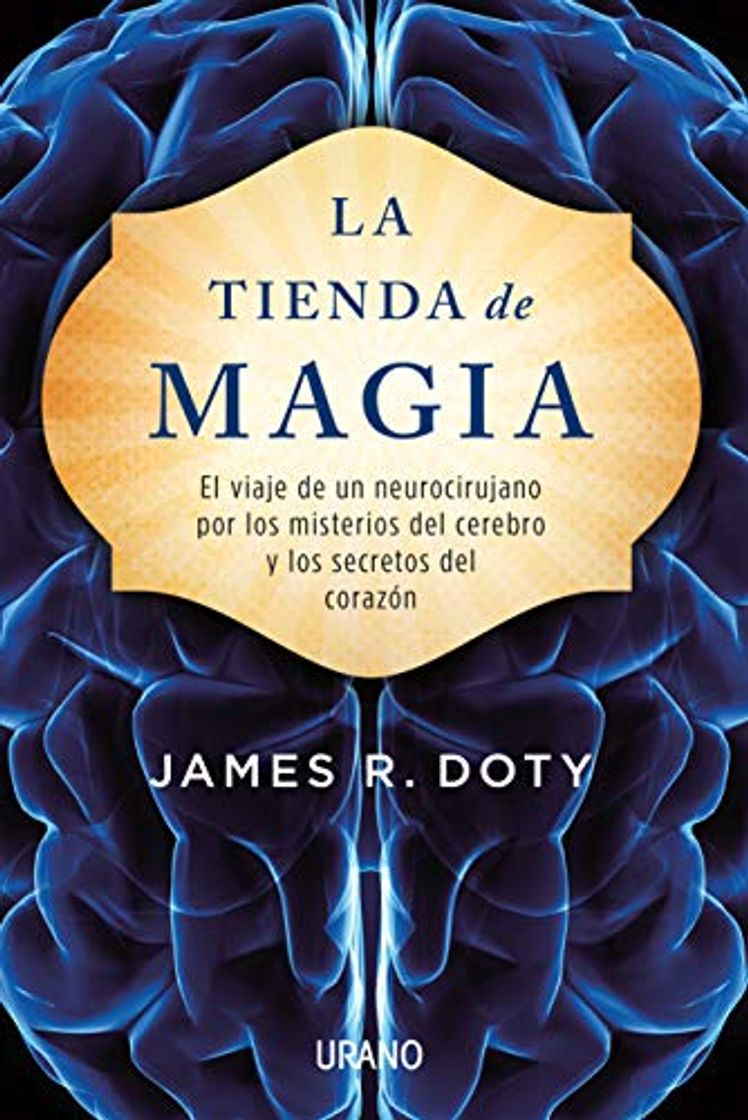 Libro La tienda de magia: El viaje de un neurocirujano por los misterios