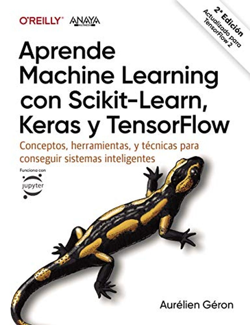 Libro Aprende Machine Learning con Scikit-Learn, Keras y TensorFlow: Conceptos, herramientas y técnicas