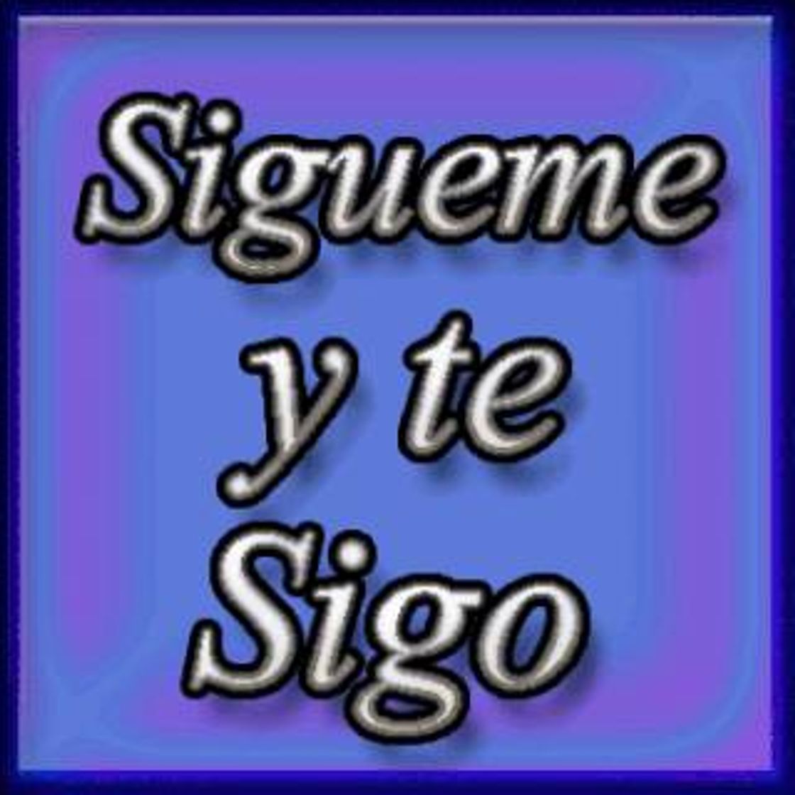 Sígueme y te sigo
