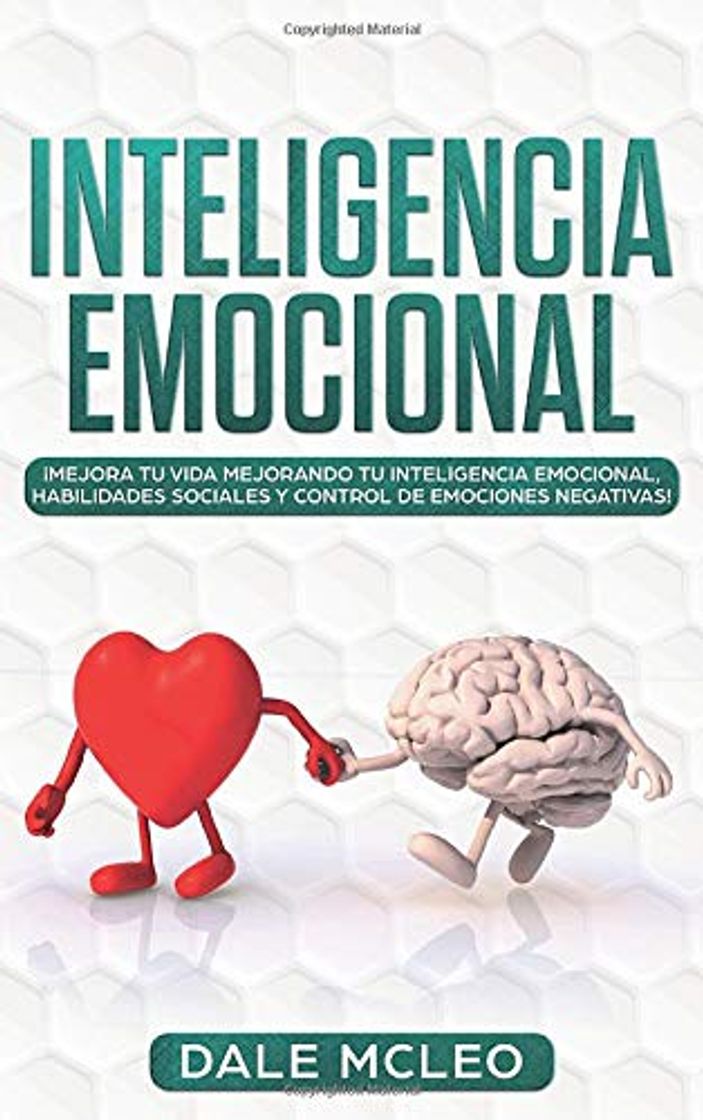 Libro Inteligencia Emocional: ¡Mejora tu Vida Mejorando tu Inteligencia Emocional, Habilidades Sociales y Control de Emociones Negativas!