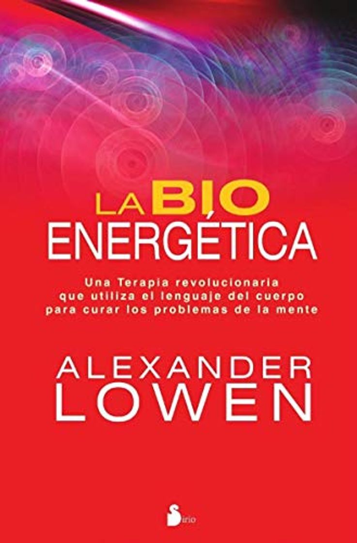 Book BIOENERGETICA, LA: UNA TERAPIA REVOLUCIONARIA QUE UTILIZA EL LENGUAJE DEL CUERPO......