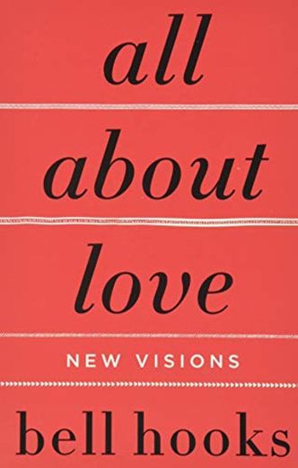 All about Love: New Visions