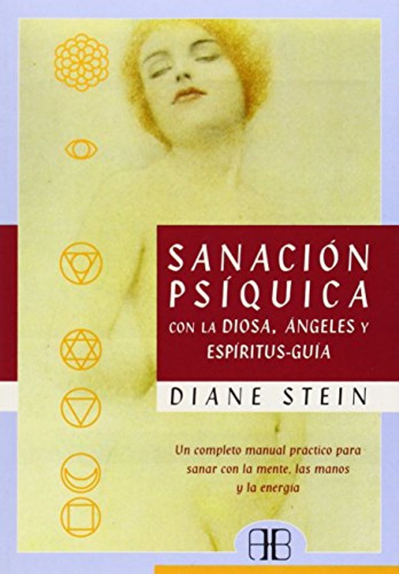 Book SANACIÓN PSÍQUICA CON LA DIOSA, ÁNGELES Y ESPÍRITUS GUÍA: UN COMPLETO MANUAL PARA SANAR CON LA MENTE, LAS MANOS Y LA ENERGÍA