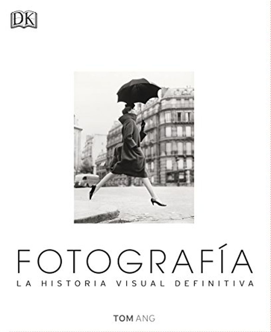 Book Fotografía. La Historia Visual Definitiva