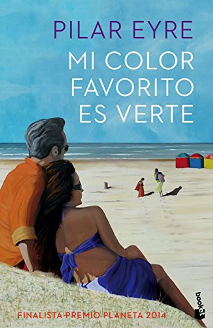 Libro Mi color favorito es verte: Finalista Premio Planeta 2014 (Novela y Relatos)