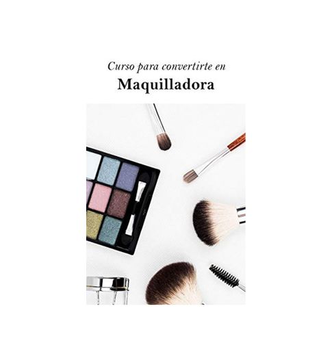 Curso para convertirte en Maquilladora