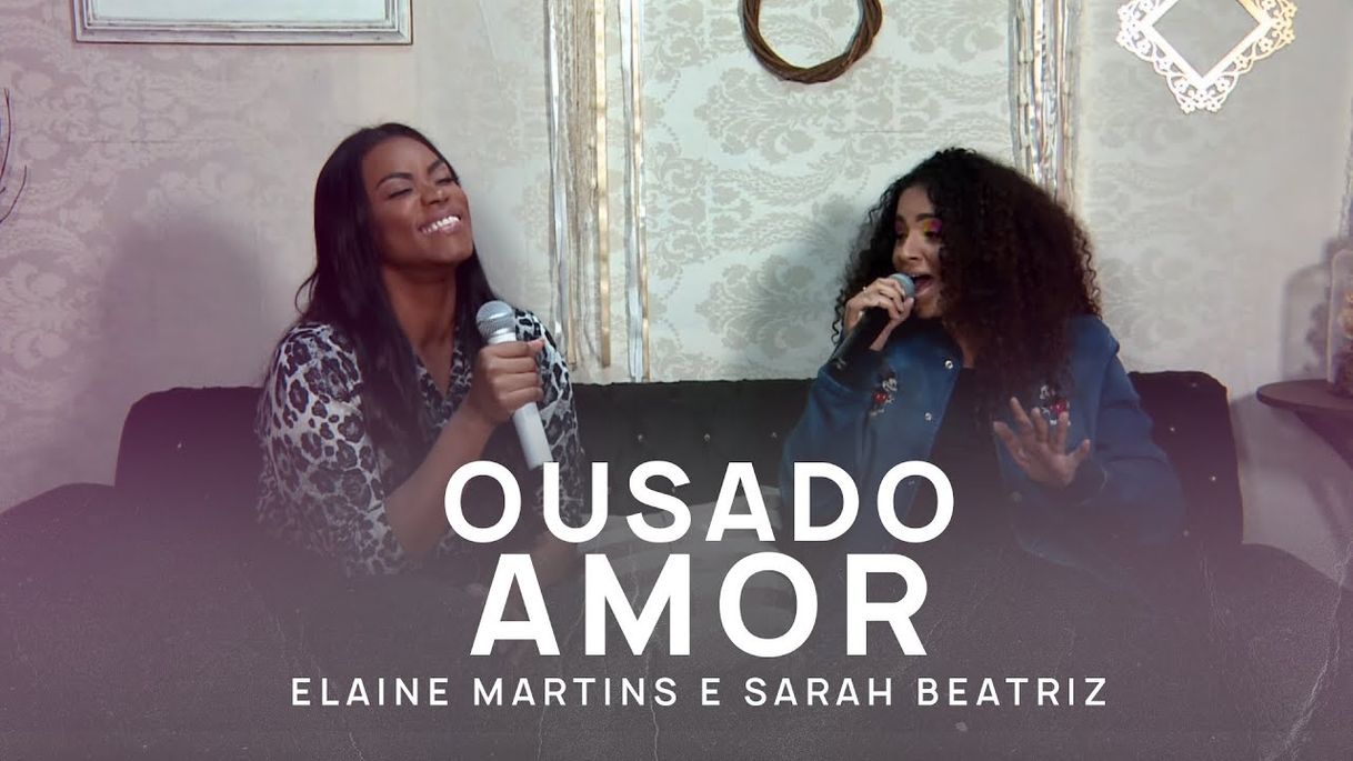 Canción Elaine Martins e Sarah Beatriz- Ousado Amor 🎶