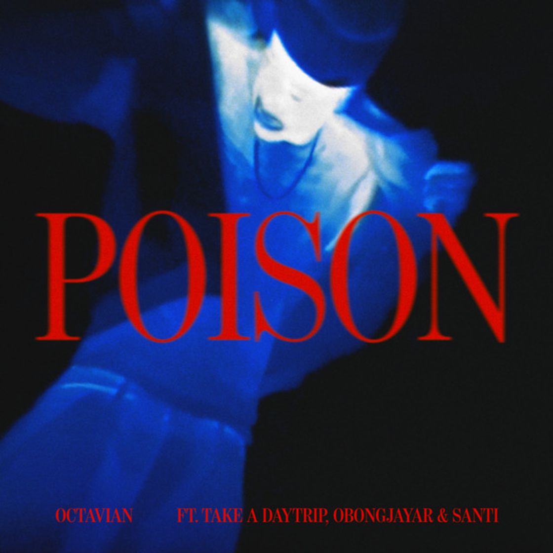 Canción Poison (feat. Take A Daytrip, Obongjayar, Santi)