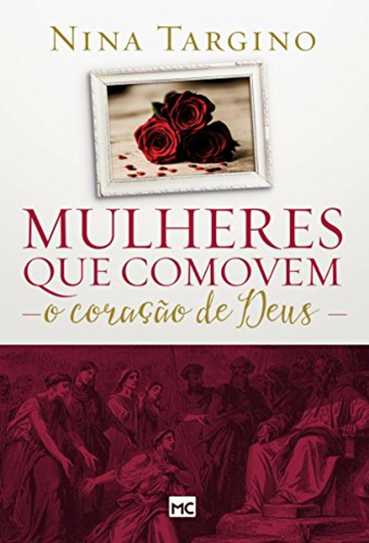 Libro Mulheres que comovem o coração de Deus