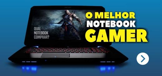 Aquele Notebook Gamer pra jogar jogos que tem o gráficos OP.