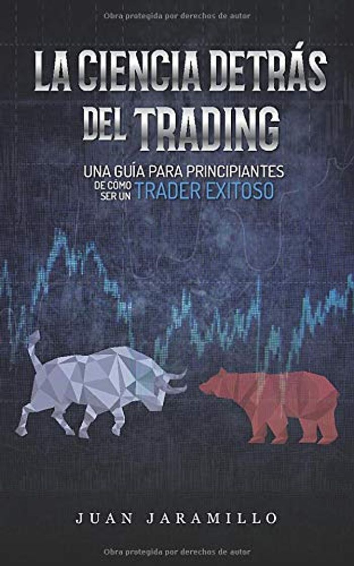 Libros La Ciencia Detrás del Trading: Una guía para principiantes de como ser un trader exitoso