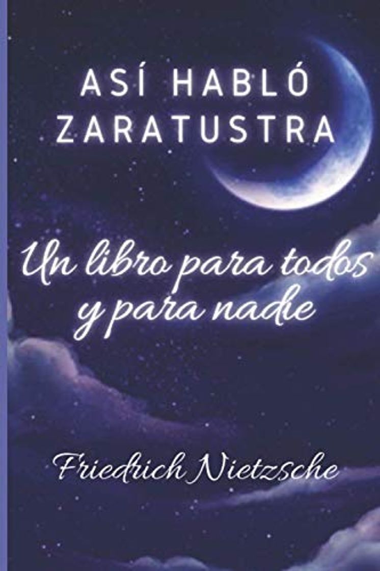 Libro Así habló Zaratustra: Un libro para todos y para nadie