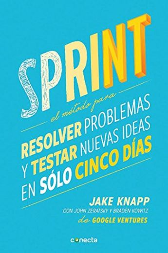 Sprint: El método para resolver problemas y testar nuevas ideas en solo