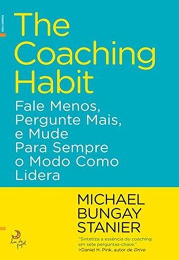 The Coaching Habit - Michael Bungay Stainer