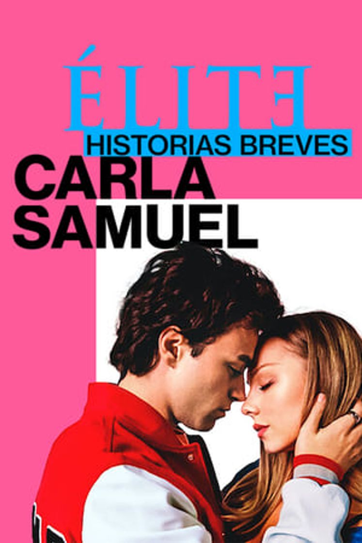 Serie Élite historias breves: Carla Samuel