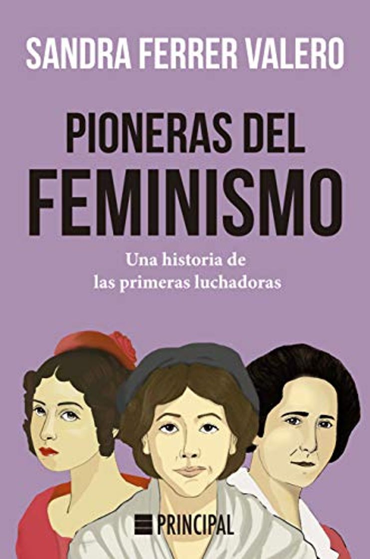 Book Pioneras del feminismo: Una historia de las primeras mujeres luchadoras