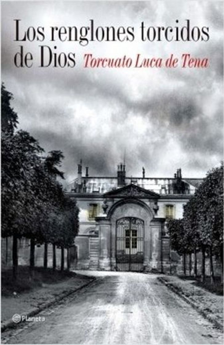 Los renglones torcidos de Dios "Torcuato Luca de Tena"