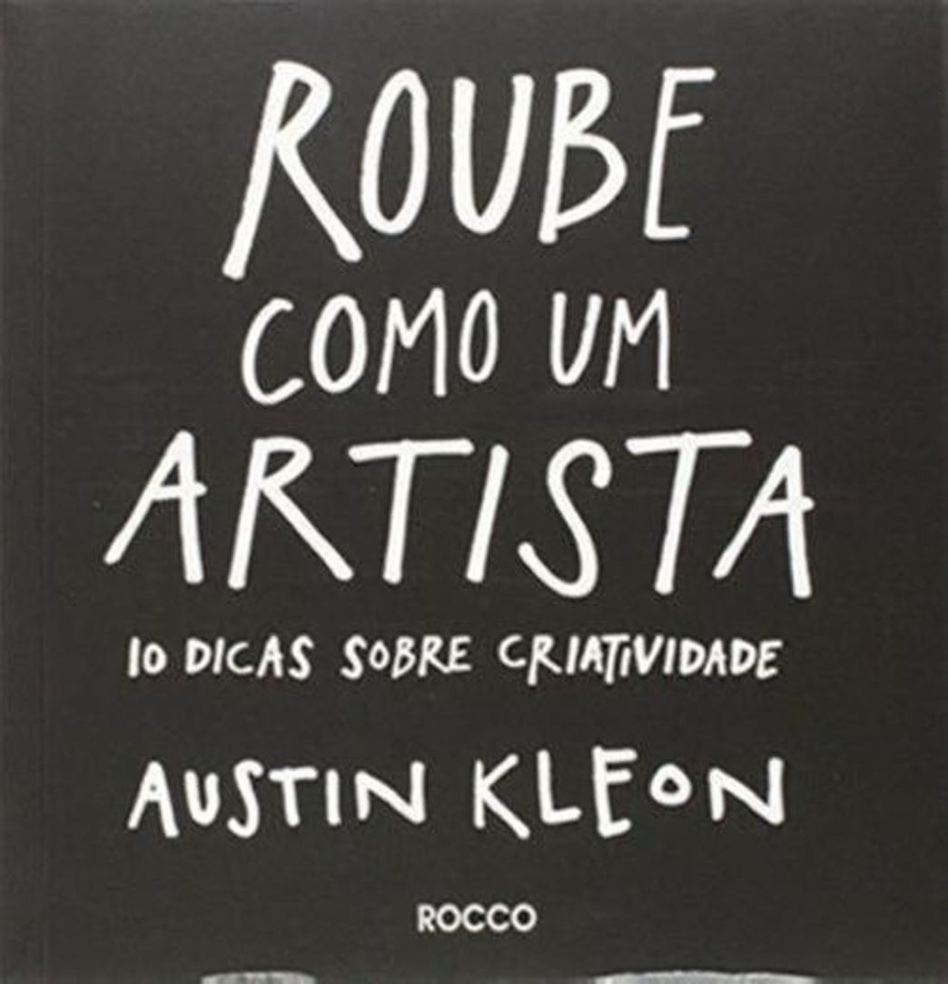 Book Roube Como Um Artista. 10 Dicas Sobre Criatividade