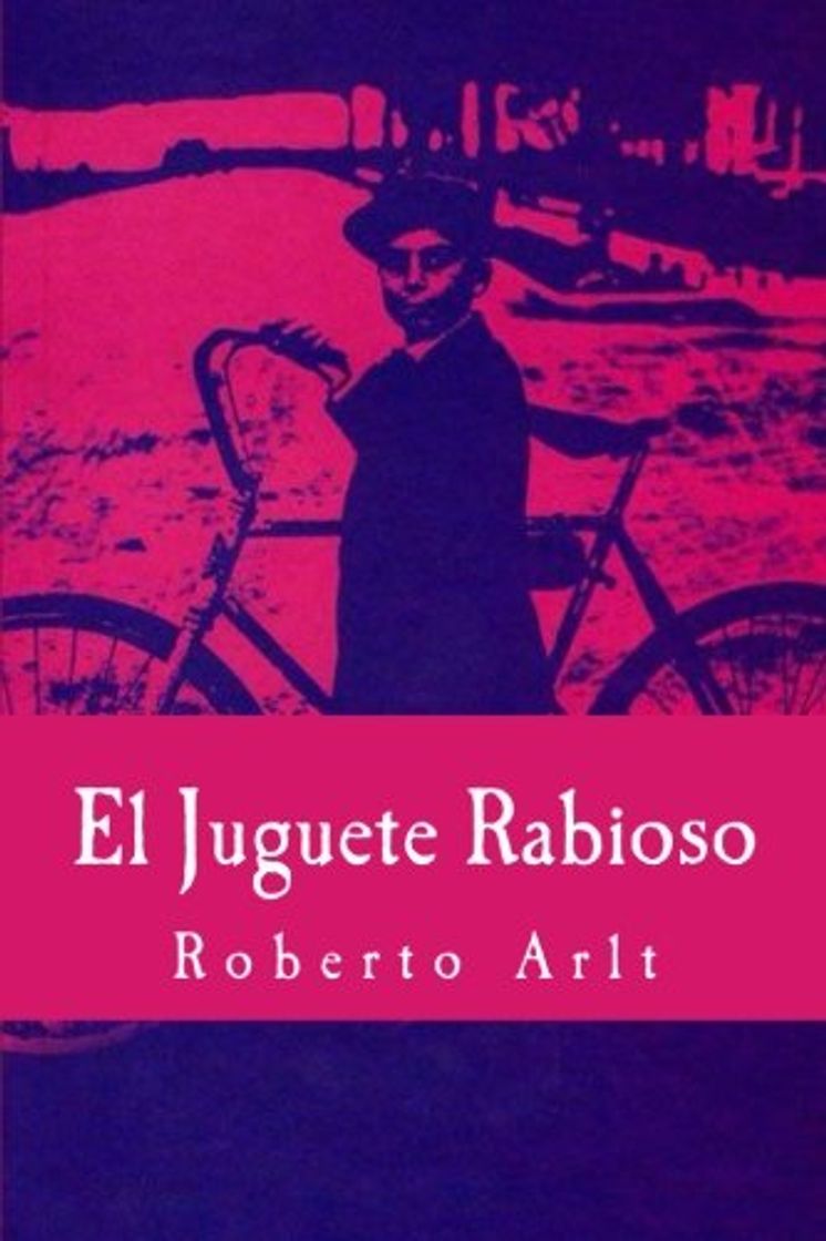 Libro El Juguete Rabioso