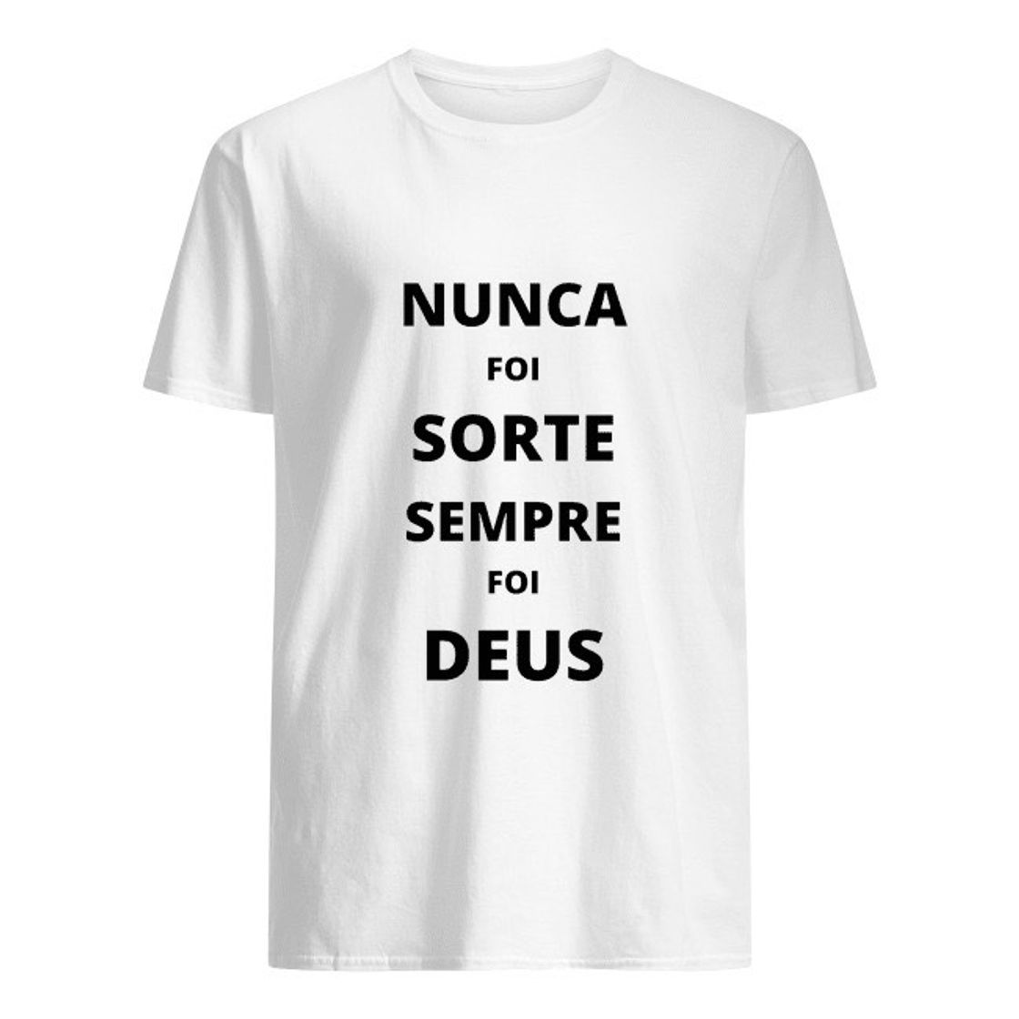 Moda Camisetas Nunca foi Sorte Sempre foi Deus ... 