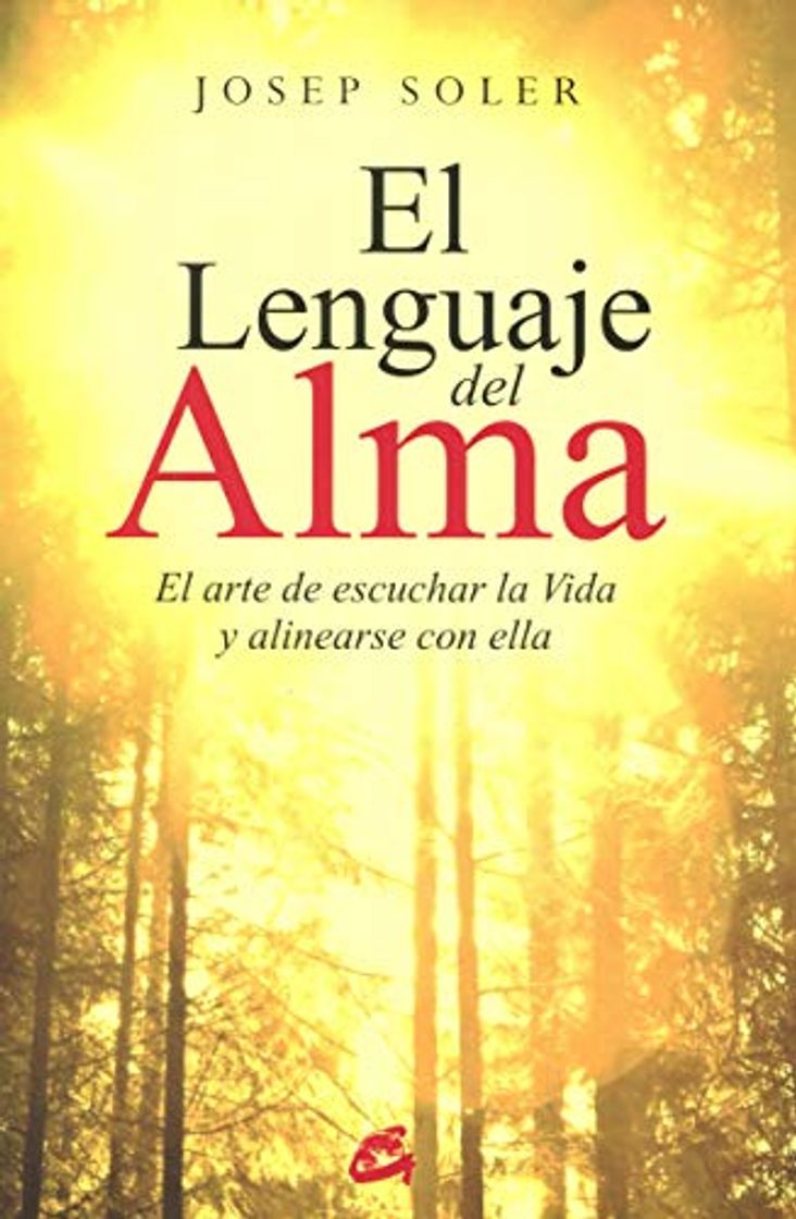 Libro El Lenguaje Del Alma: El arte de escuchar la Vida y alinearse