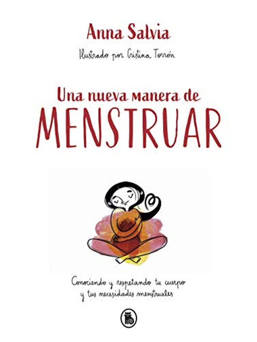 Books Una nueva manera de menstruar: Conociendo y respetando tu cuerpo y tus