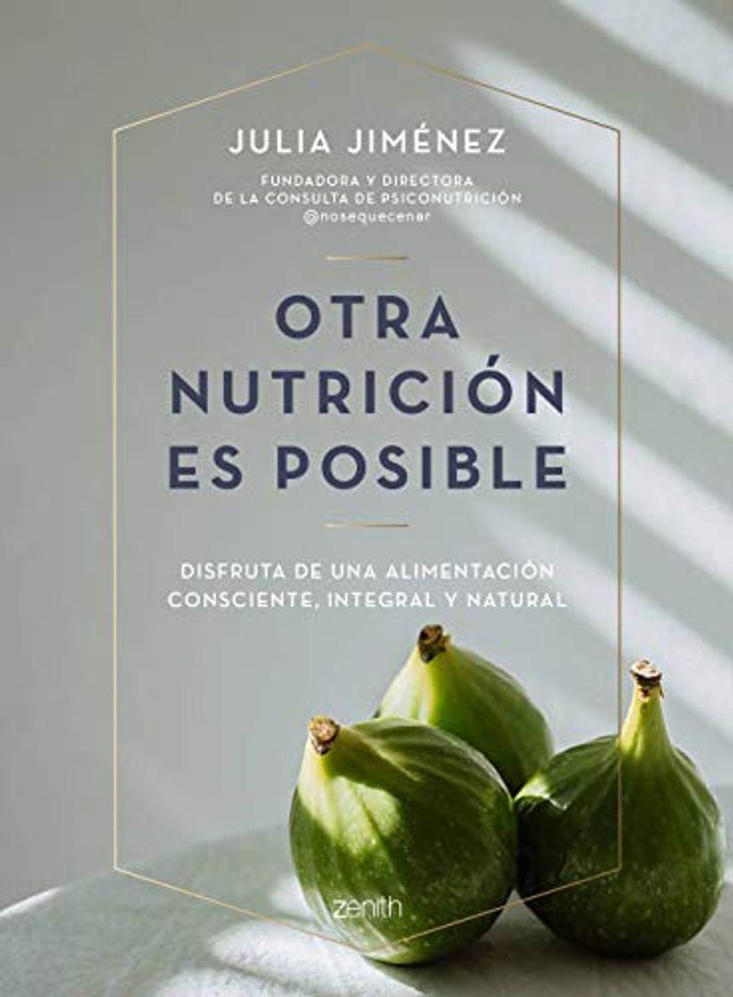 Book Otra nutrición es posible: Disfruta de una alimentación consciente, integral y natural