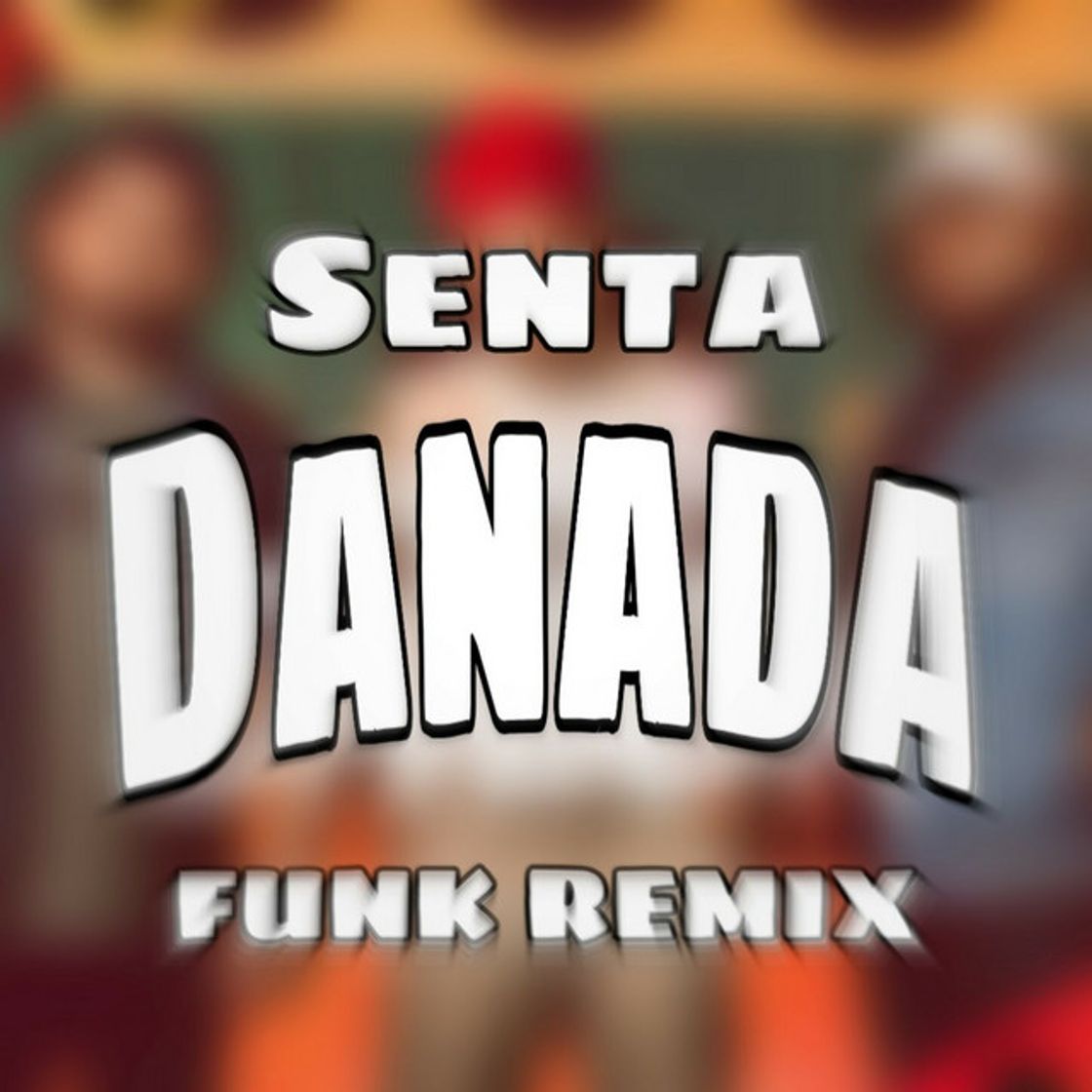 Canción Senta Danada - Funk Remix