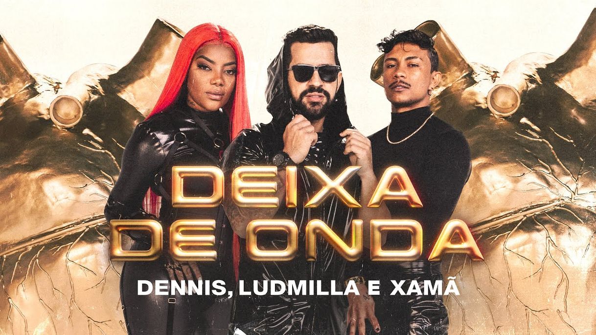 Canción Dennis, Ludmilla e Xamã - Deixa de Onda (Clipe Oficial) - YouTube