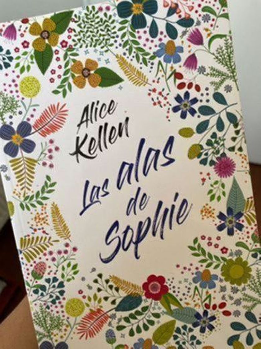 Libros Las alas de Sophie - Alice Kellen