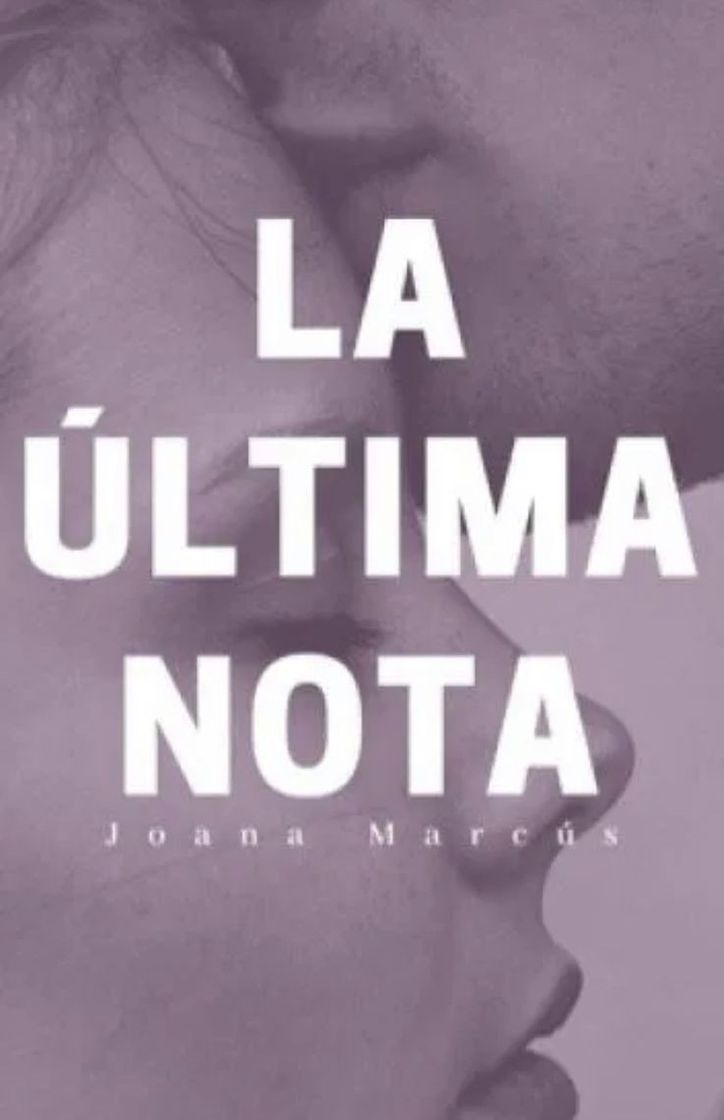 Book La Última Nota.                 Autora: Joana Marcus.