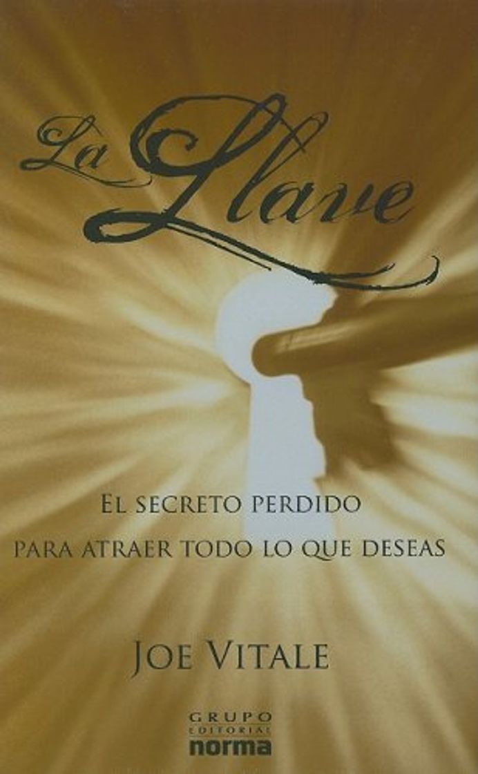 Book La Llave: El Secreto Perdido Para Atraer Todo Lo Que Deseas