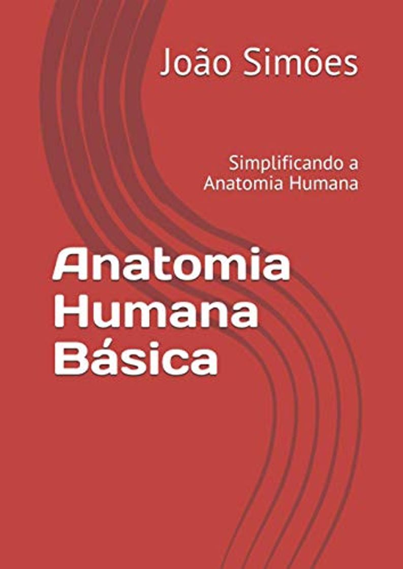 Book Anatomia Humana Básica: Simplificando a Anatomia Humana