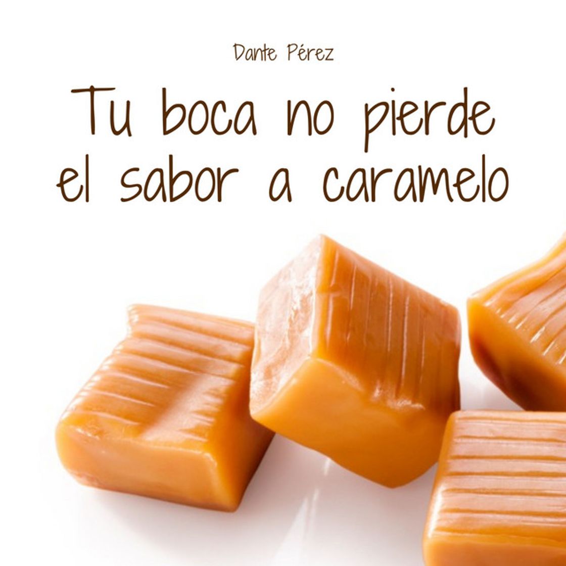 Canción Tu Boca No Pierde El Sabor a Caramelo