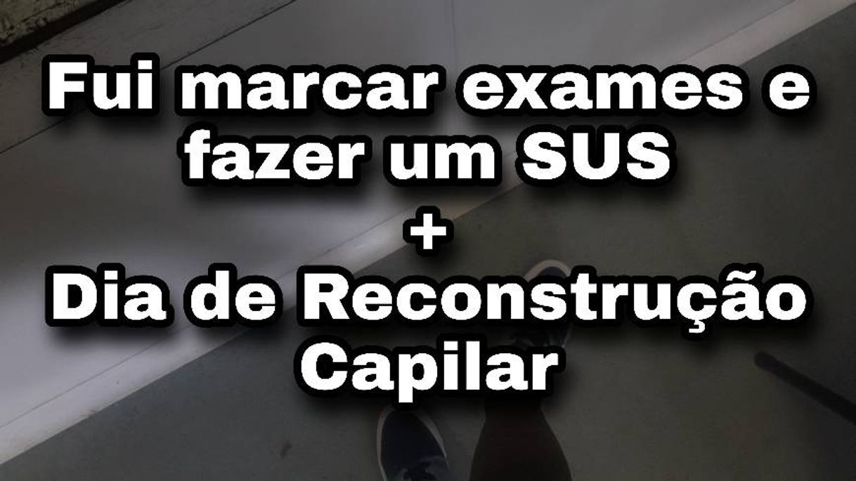 Moda Fui marcar exames e fazer um sus+Dia de Reconstrução capilar