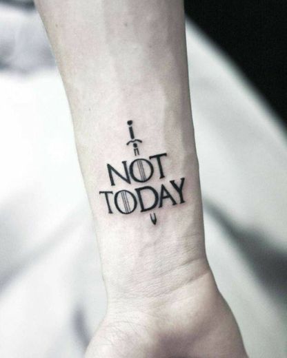 Tattoo GOT Not Today